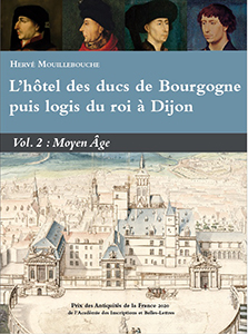 L'hôtel des ducs de Bourgogne, puis logis du roi à Dijon